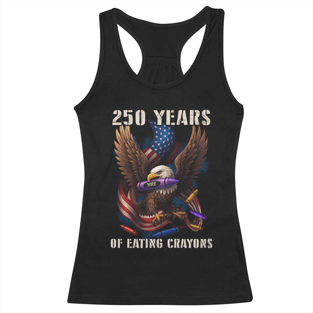 250 Years Of Eating Crayons Racerback Tank Top Funny Eagle 250th Anniversary Veterans Gifts - Wonder Print Shop