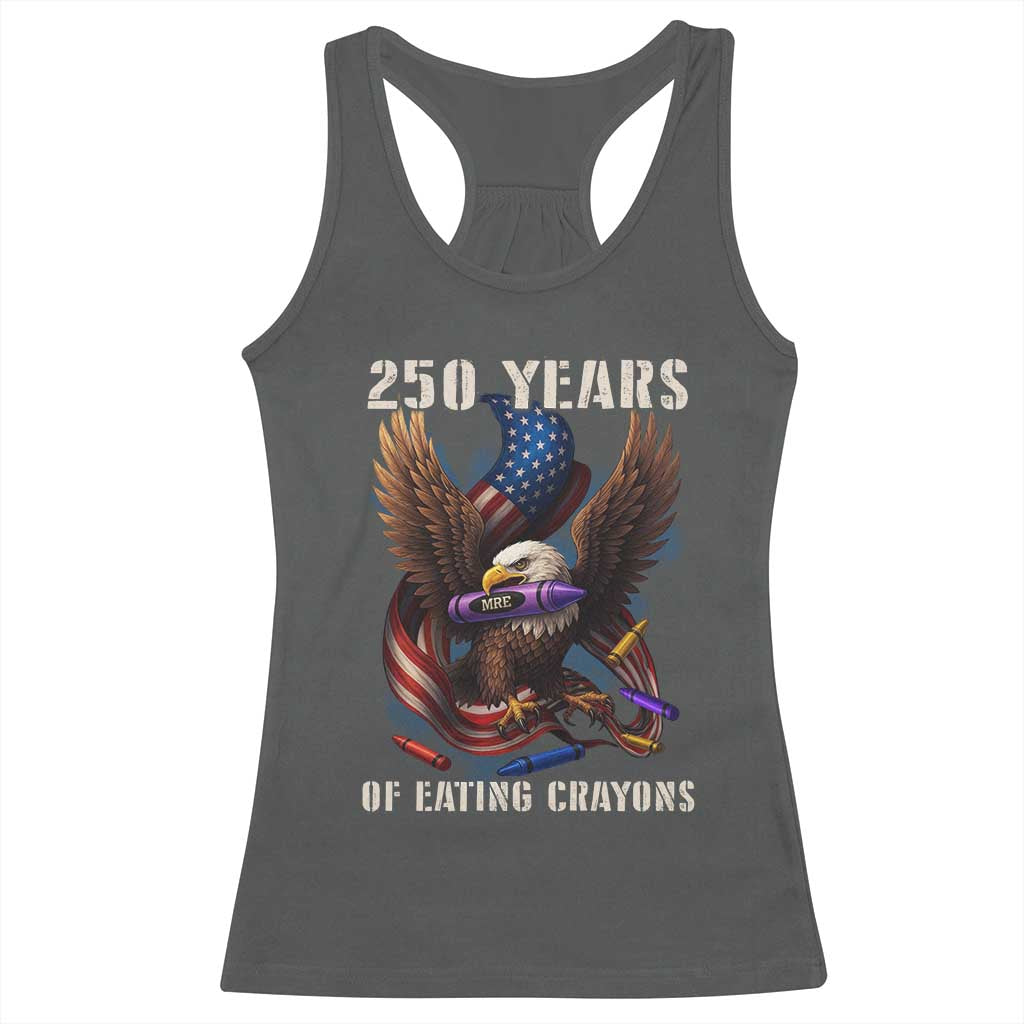 250 Years Of Eating Crayons Racerback Tank Top Funny Eagle 250th Anniversary Veterans Gifts - Wonder Print Shop