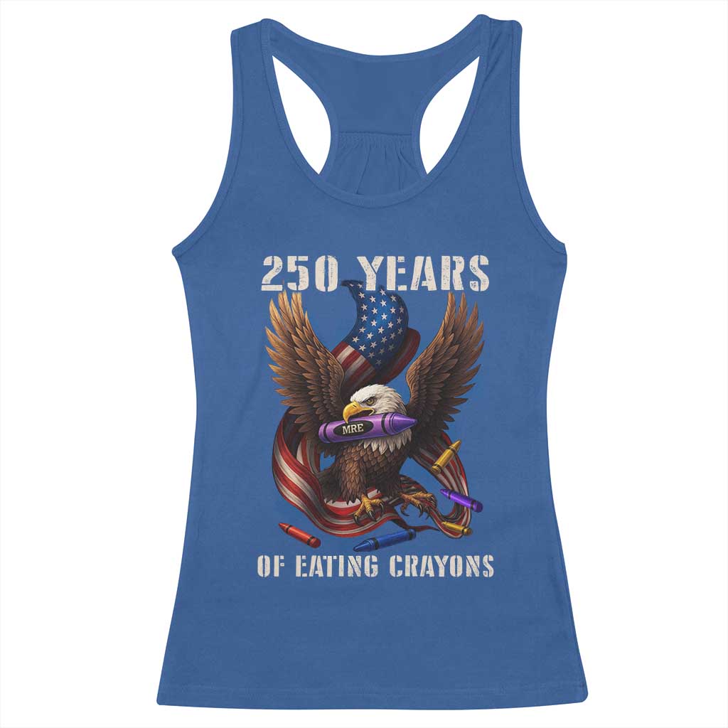 250 Years Of Eating Crayons Racerback Tank Top Funny Eagle 250th Anniversary Veterans Gifts - Wonder Print Shop