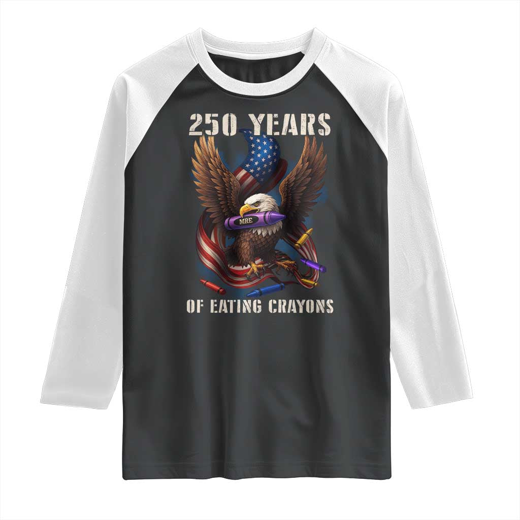250 Years Of Eating Crayons Raglan Shirt Funny Eagle 250th Anniversary Veterans Gifts - Wonder Print Shop