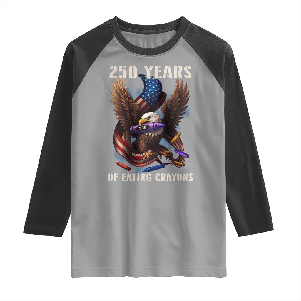 250 Years Of Eating Crayons Raglan Shirt Funny Eagle 250th Anniversary Veterans Gifts - Wonder Print Shop