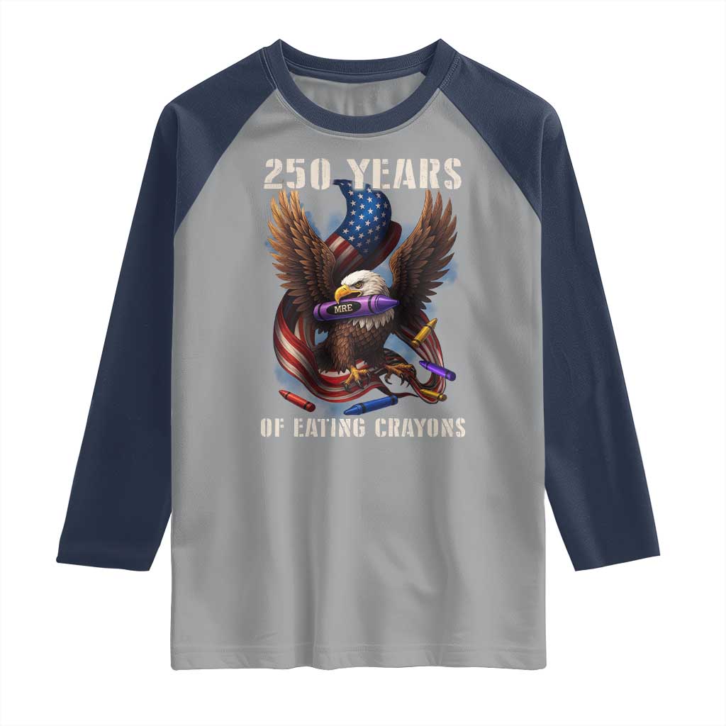 250 Years Of Eating Crayons Raglan Shirt Funny Eagle 250th Anniversary Veterans Gifts - Wonder Print Shop