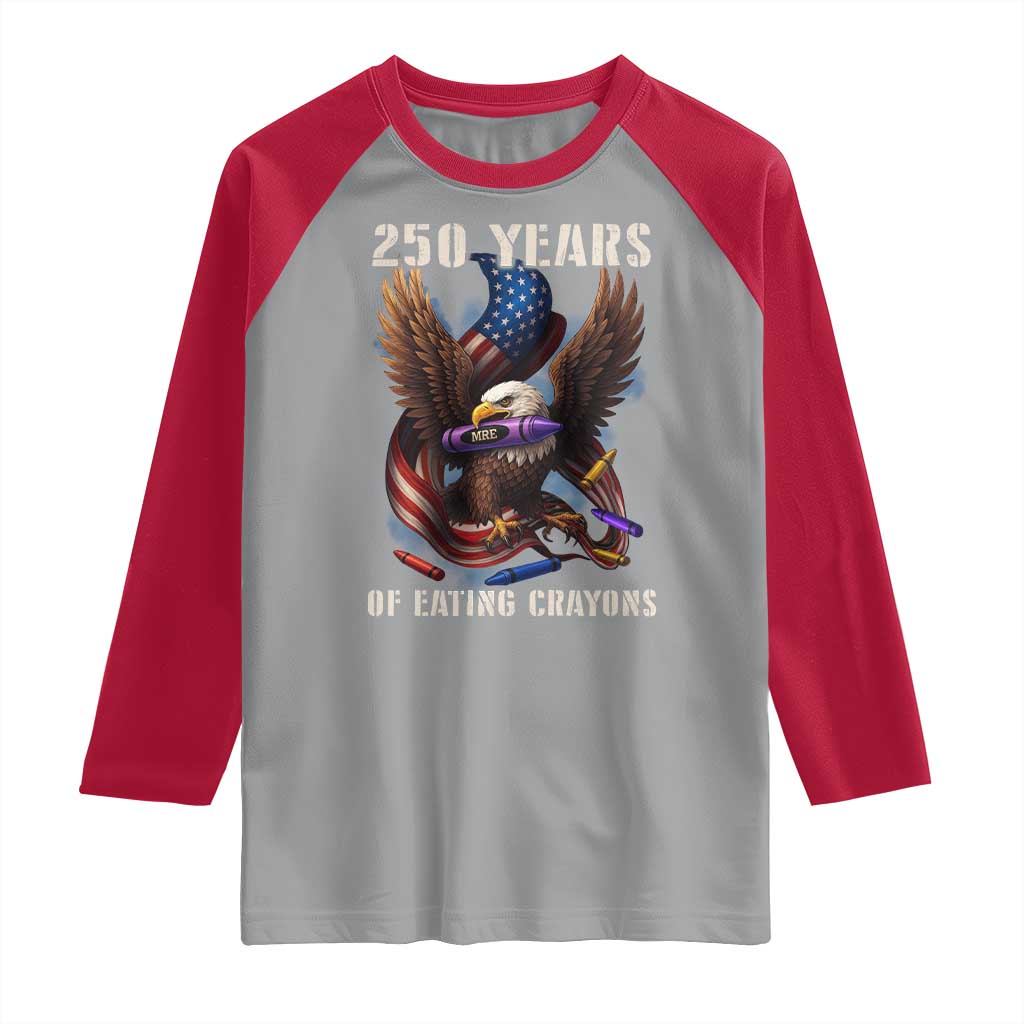 250 Years Of Eating Crayons Raglan Shirt Funny Eagle 250th Anniversary Veterans Gifts - Wonder Print Shop