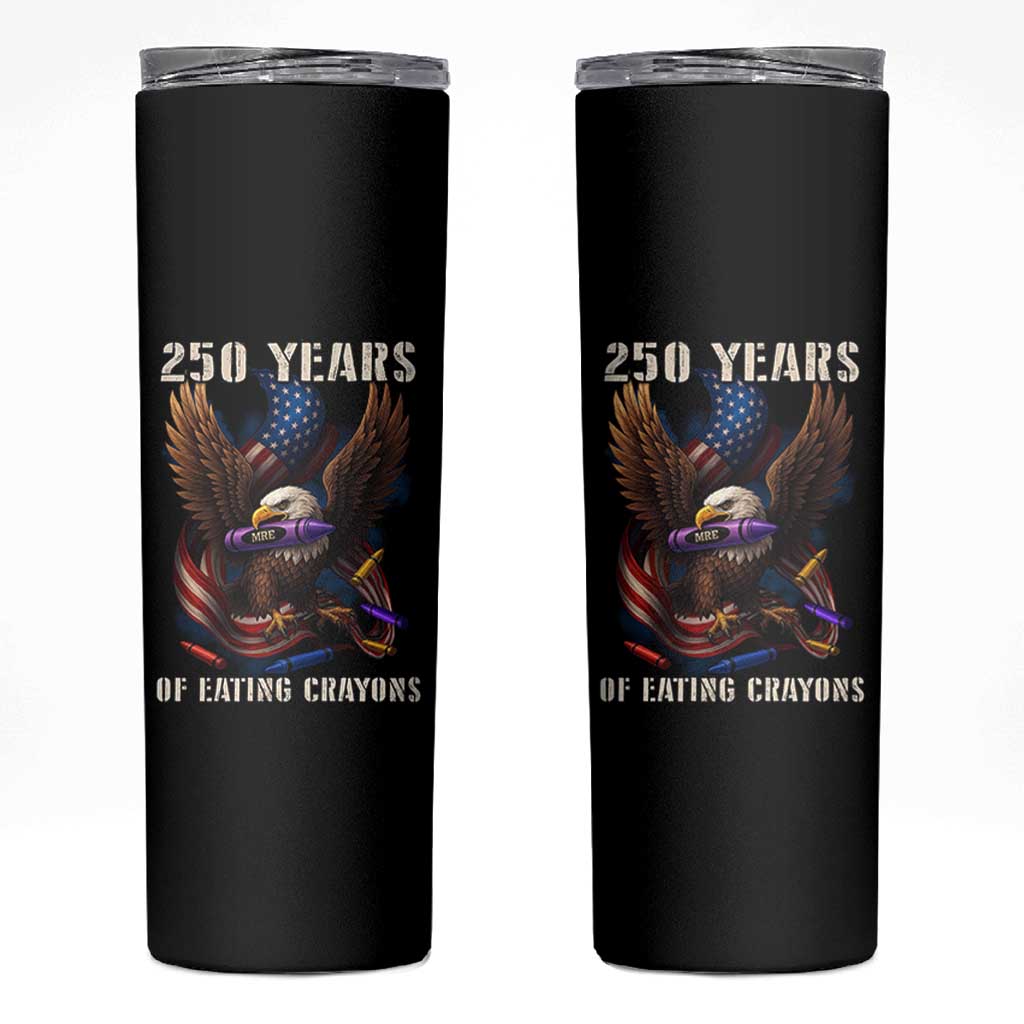 250 Years Of Eating Crayons Skinny Tumbler Funny Eagle 250th Anniversary Veterans Gifts - Wonder Print Shop