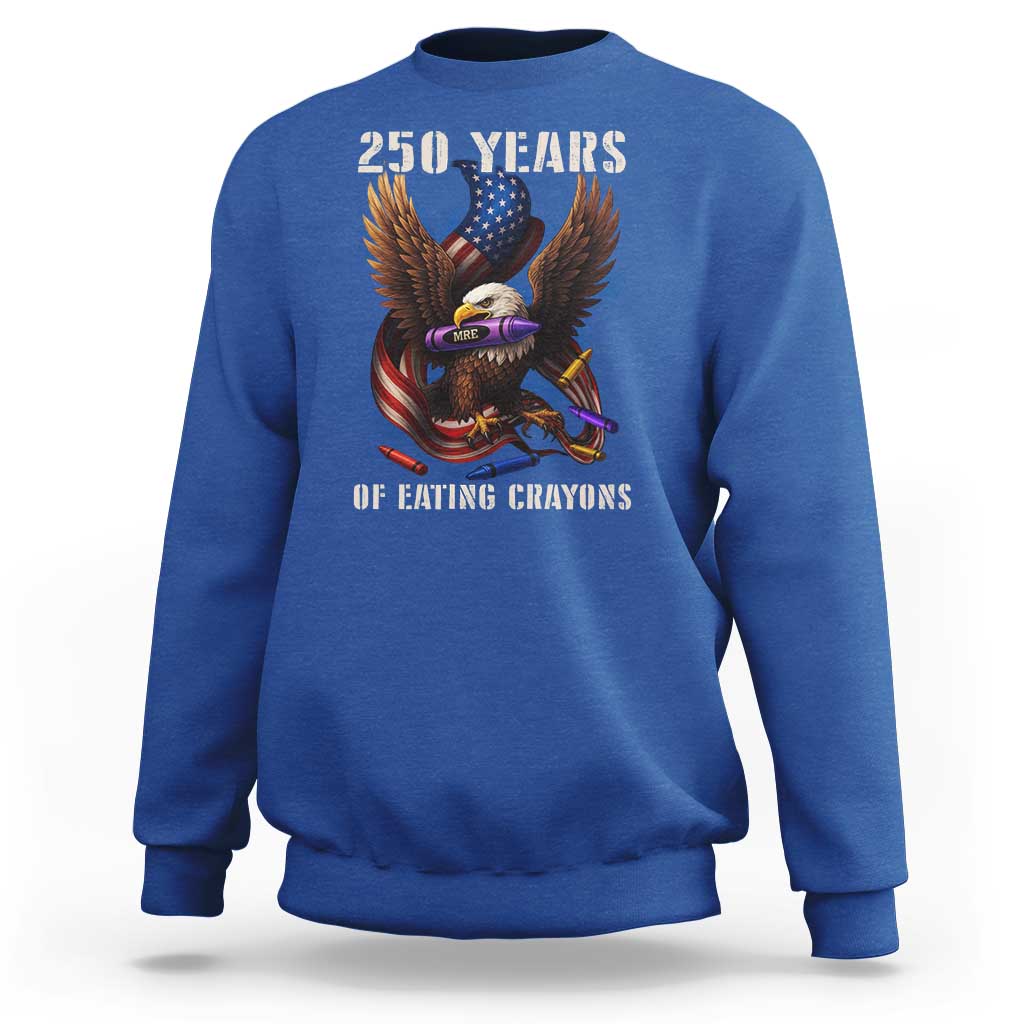250 Years Of Eating Crayons Sweatshirt Funny Eagle 250th Anniversary Veterans Gifts - Wonder Print Shop