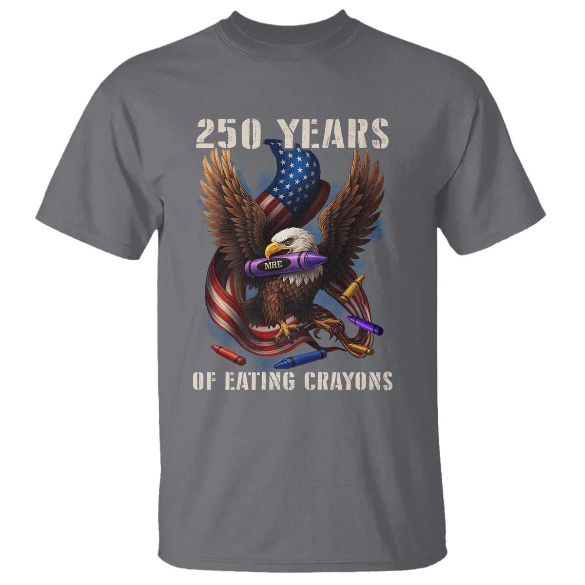 250 Years Of Eating Crayons T Shirt Funny Eagle 250th Anniversary Veterans Gifts - Wonder Print Shop
