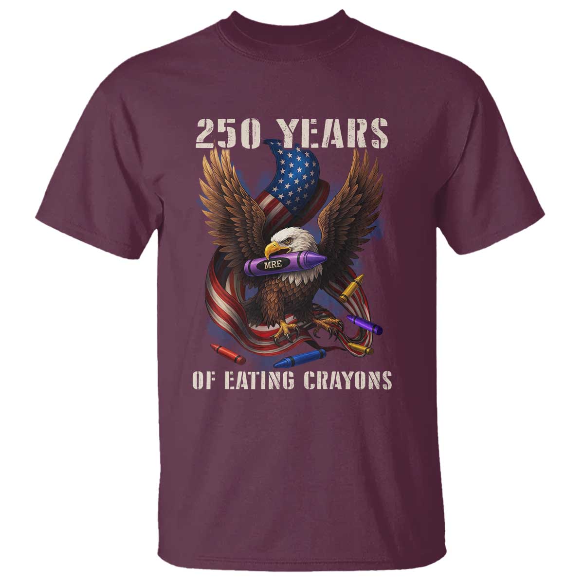 250 Years Of Eating Crayons T Shirt Funny Eagle 250th Anniversary Veterans Gifts - Wonder Print Shop