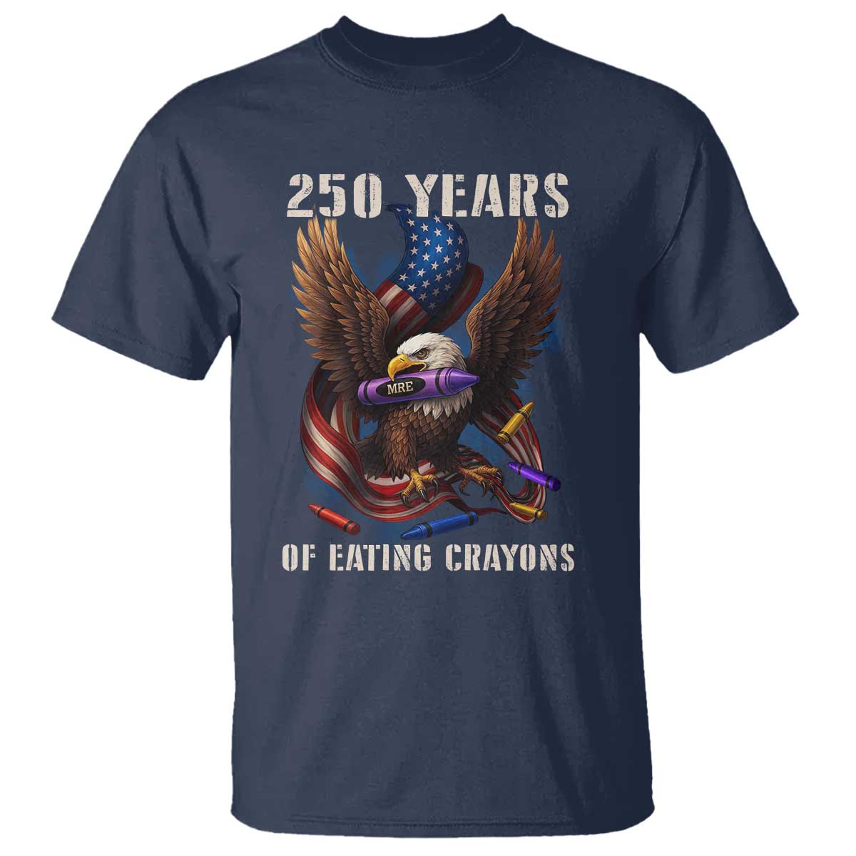 250 Years Of Eating Crayons T Shirt Funny Eagle 250th Anniversary Veterans Gifts - Wonder Print Shop