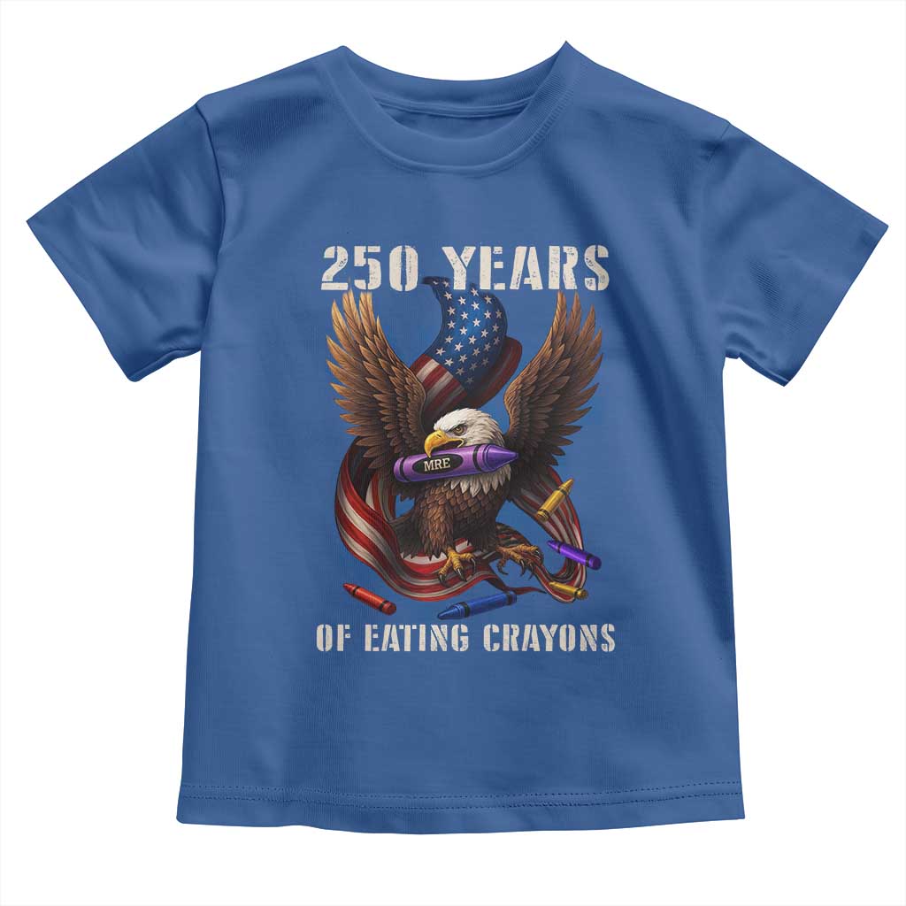 250 Years Of Eating Crayons Toddler T Shirt Funny Eagle 250th Anniversary Veterans Gifts - Wonder Print Shop