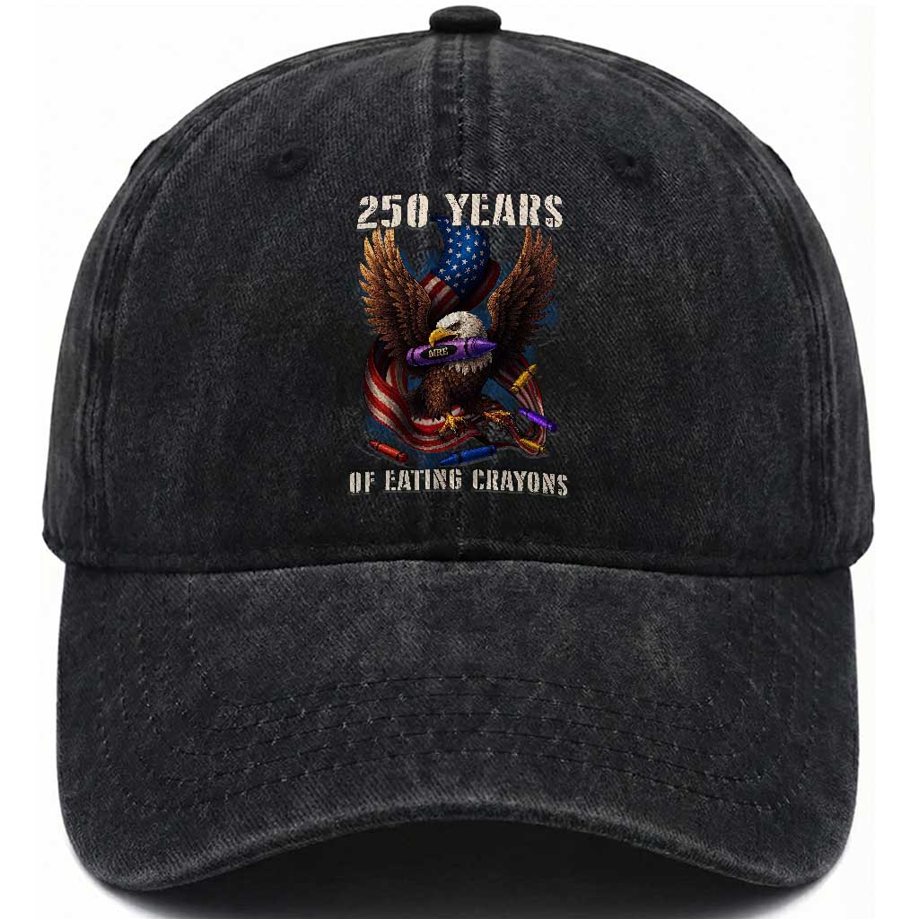 250 Years Of Eating Crayons Washed Cotton Baseball Cap Funny Eagle 250th Anniversary Veterans Gifts