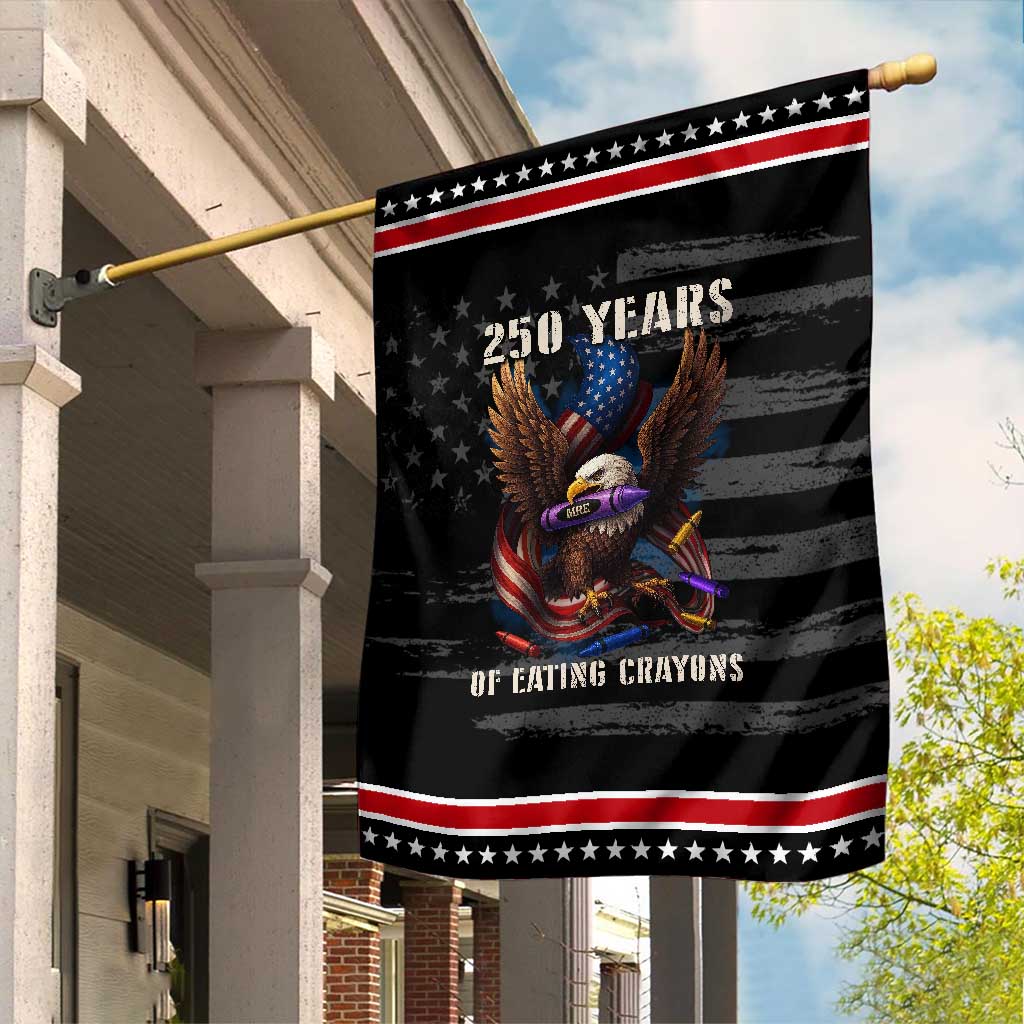 250 Years Of Eating Crayons Garden Flag Funny Eagle 250th Anniversary Veterans Gifts