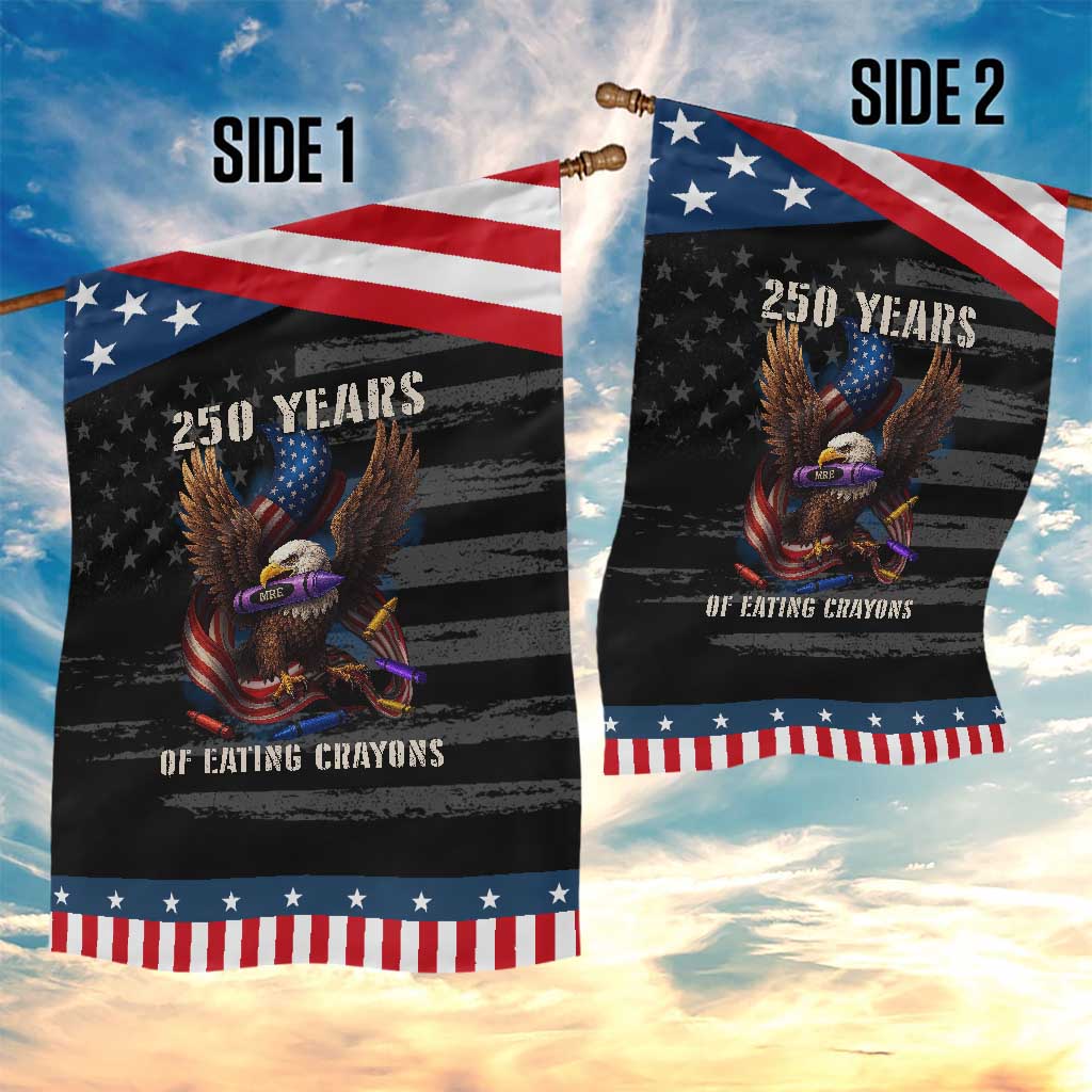 250 Years Of Eating Crayons Garden Flag Funny Eagle 250th Anniversary Veterans Gifts