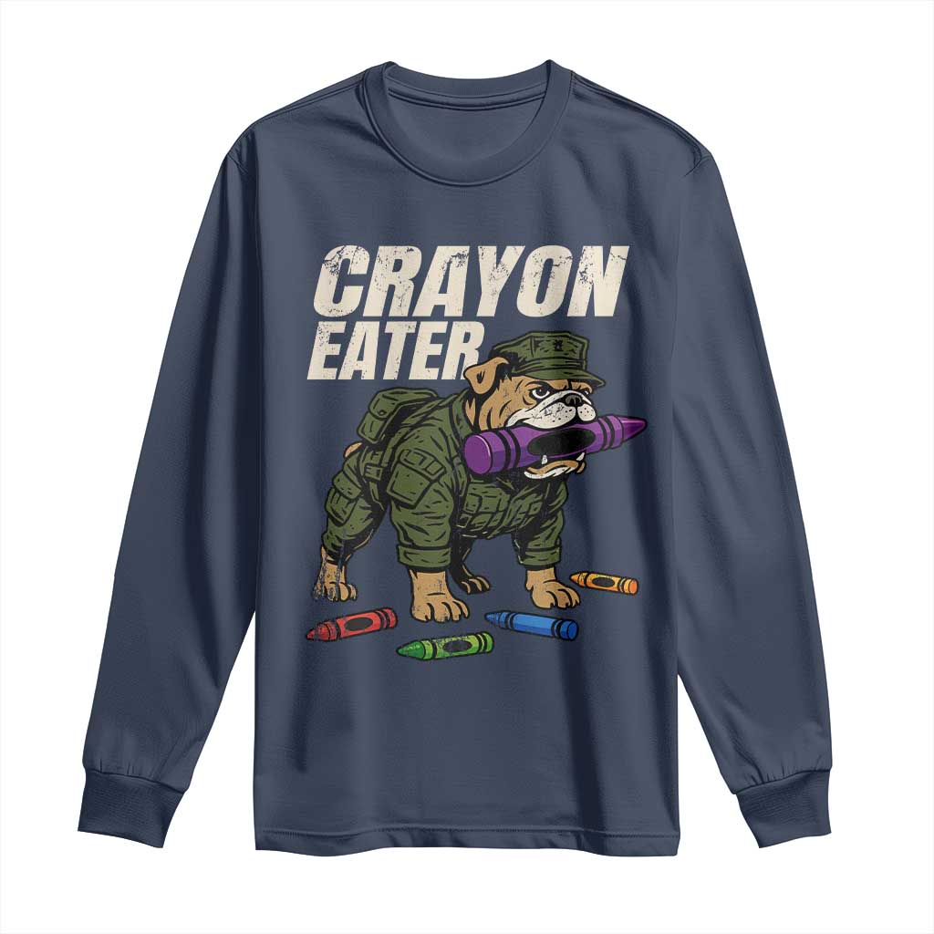 Crayon Eater Long Sleeve Shirt Funny Bulldog Military Corps Proud Soldier Family - Wonder Print Shop