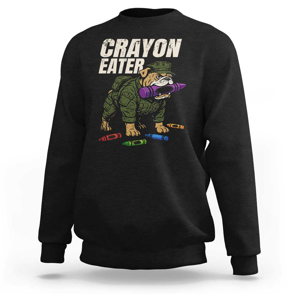 Crayon Eater Sweatshirt Funny Bulldog Military Corps Proud Soldier Family - Wonder Print Shop
