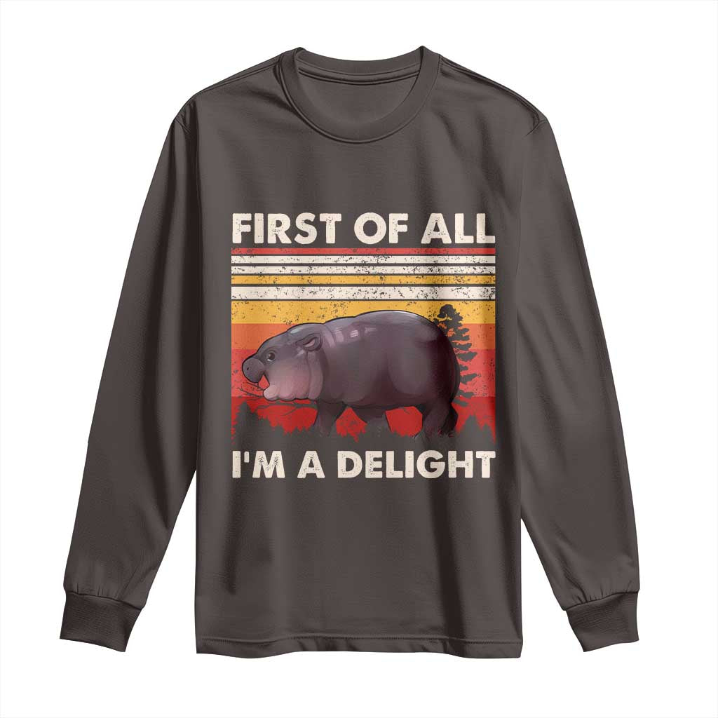 Moo Deng Long Sleeve Shirt First Of All I'm A Delight Sarcastic Angry Pygmy Hippo