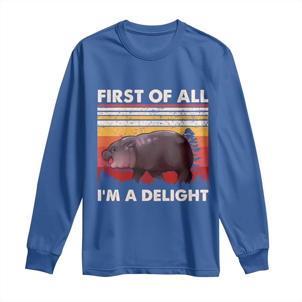 Moo Deng Long Sleeve Shirt First Of All I'm A Delight Sarcastic Angry Pygmy Hippo