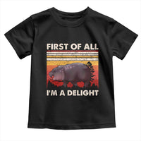 Moo Deng Toddler T Shirt First Of All I'm A Delight Sarcastic Angry Pygmy Hippo