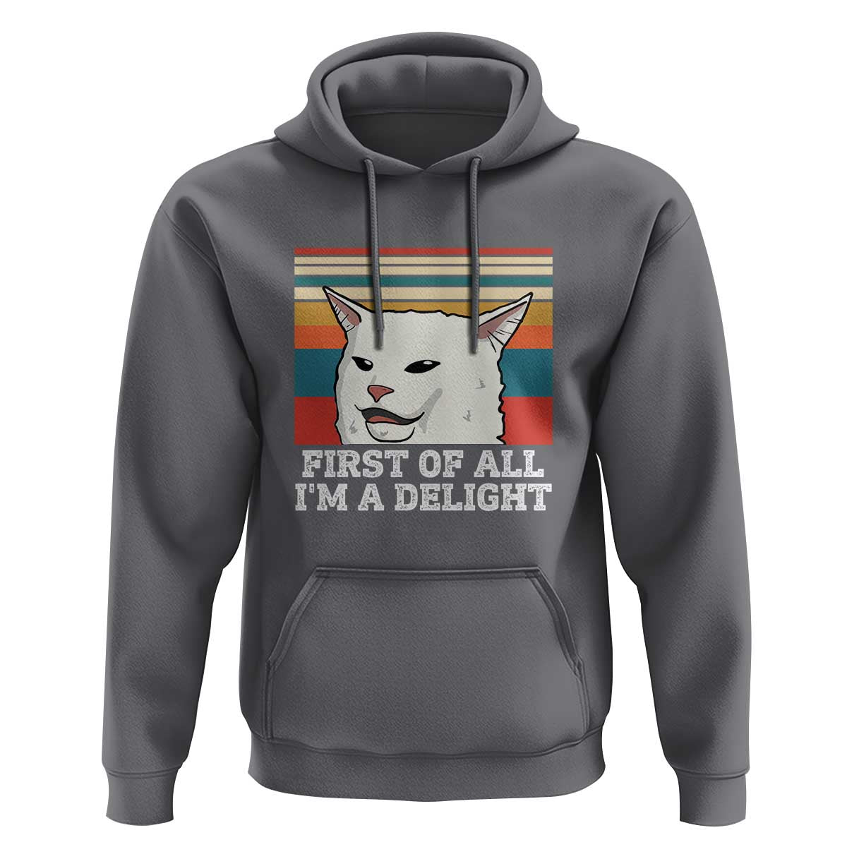 Cat Meme Hoodie First Of All I'm A Delight Sarcastic Angry Cat