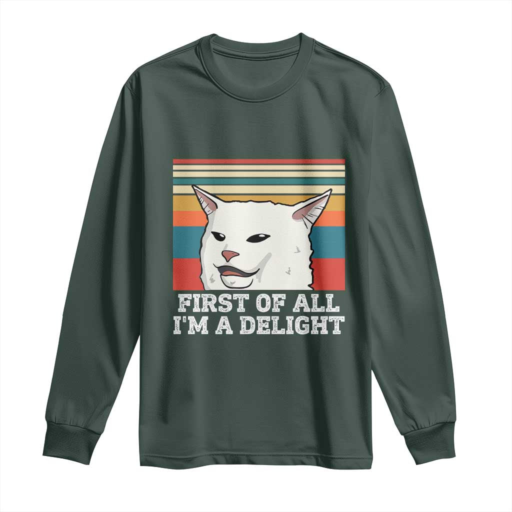 Cat Meme Long Sleeve Shirt First Of All I'm A Delight Sarcastic Angry Cat