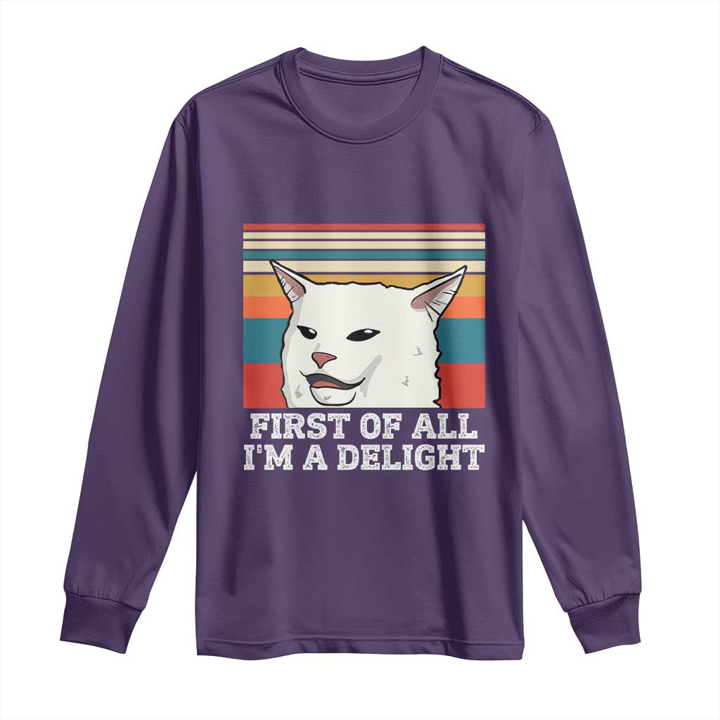 Cat Meme Long Sleeve Shirt First Of All I'm A Delight Sarcastic Angry Cat