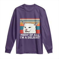 Cat Meme Long Sleeve Shirt First Of All I'm A Delight Sarcastic Angry Cat