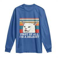 Cat Meme Long Sleeve Shirt First Of All I'm A Delight Sarcastic Angry Cat