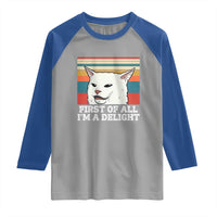 Cat Meme Raglan Shirt First Of All I'm A Delight Sarcastic Angry Cat