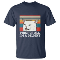 Cat Meme T Shirt First Of All I'm A Delight Sarcastic Angry Cat