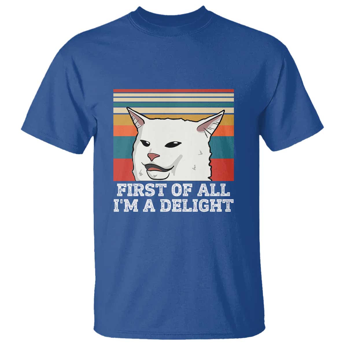 Cat Meme T Shirt First Of All I'm A Delight Sarcastic Angry Cat