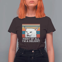 Cat Meme T Shirt For Women First Of All I'm A Delight Sarcastic Angry Cat