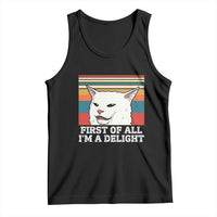 Cat Meme Tank Top First Of All I'm A Delight Sarcastic Angry Cat