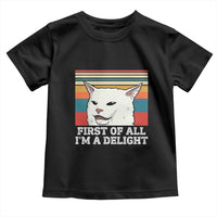 Cat Meme Toddler T Shirt First Of All I'm A Delight Sarcastic Angry Cat