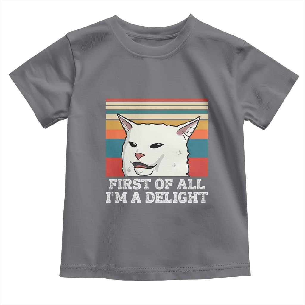 Cat Meme Toddler T Shirt First Of All I'm A Delight Sarcastic Angry Cat
