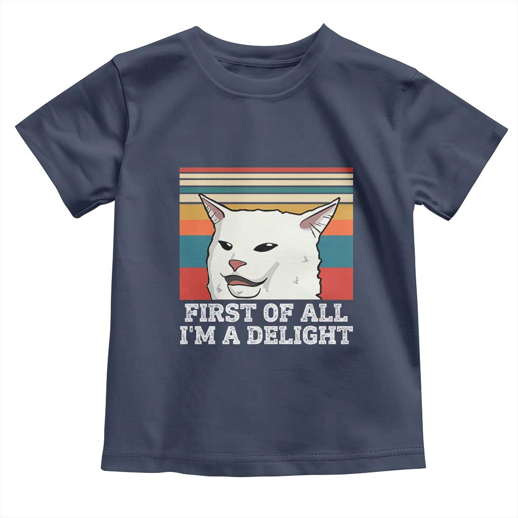 Cat Meme Toddler T Shirt First Of All I'm A Delight Sarcastic Angry Cat