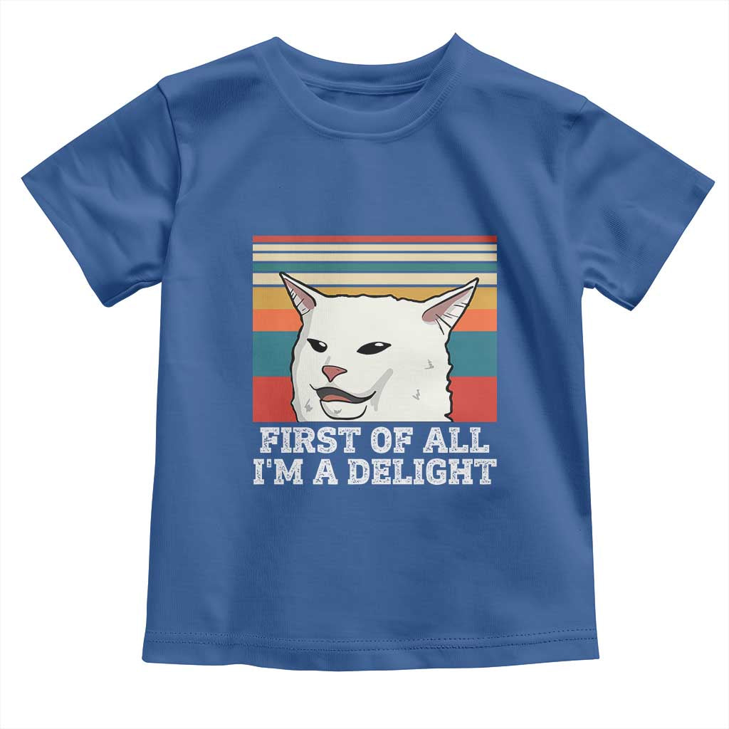 Cat Meme Toddler T Shirt First Of All I'm A Delight Sarcastic Angry Cat