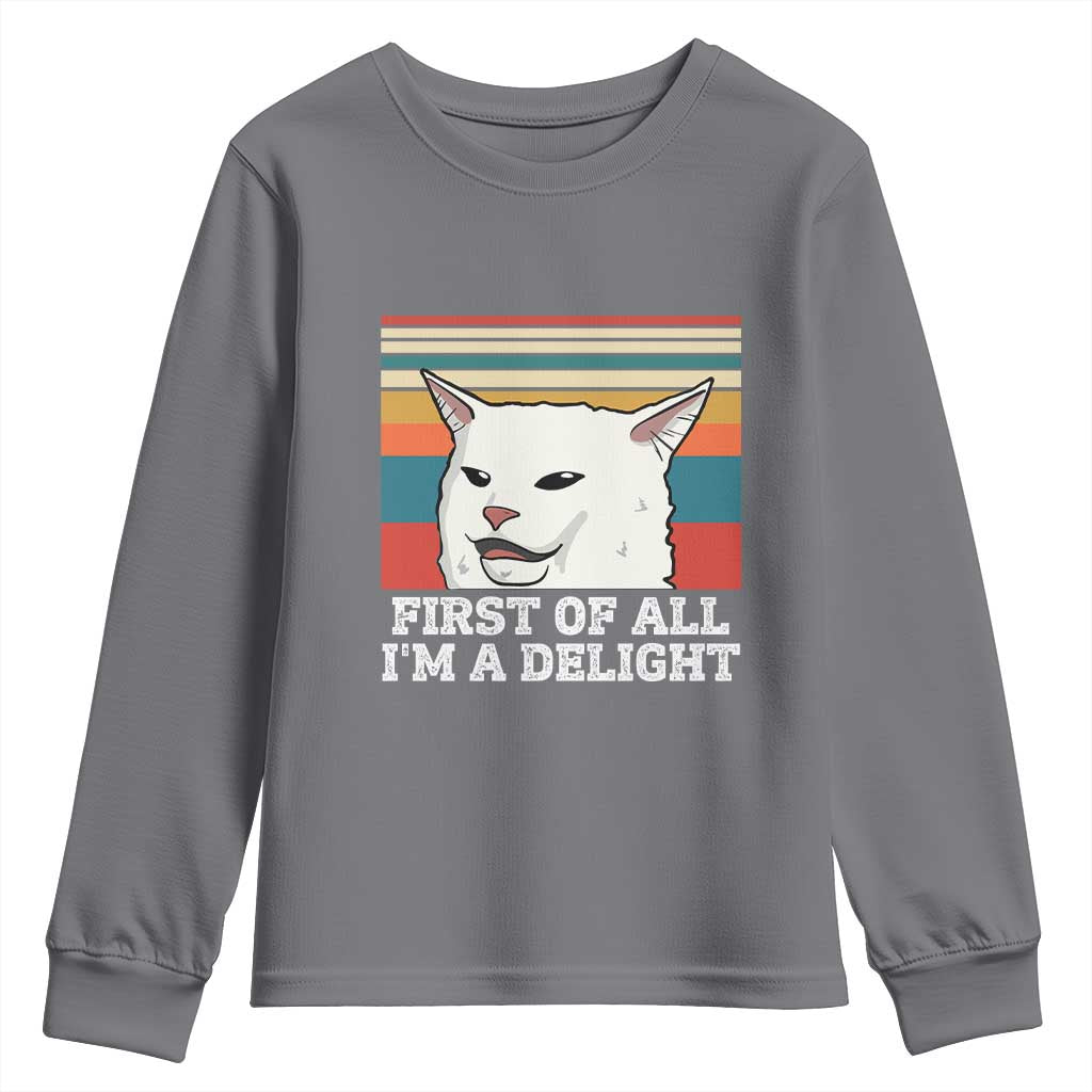 Cat Meme Youth Sweatshirt First Of All I'm A Delight Sarcastic Angry Cat