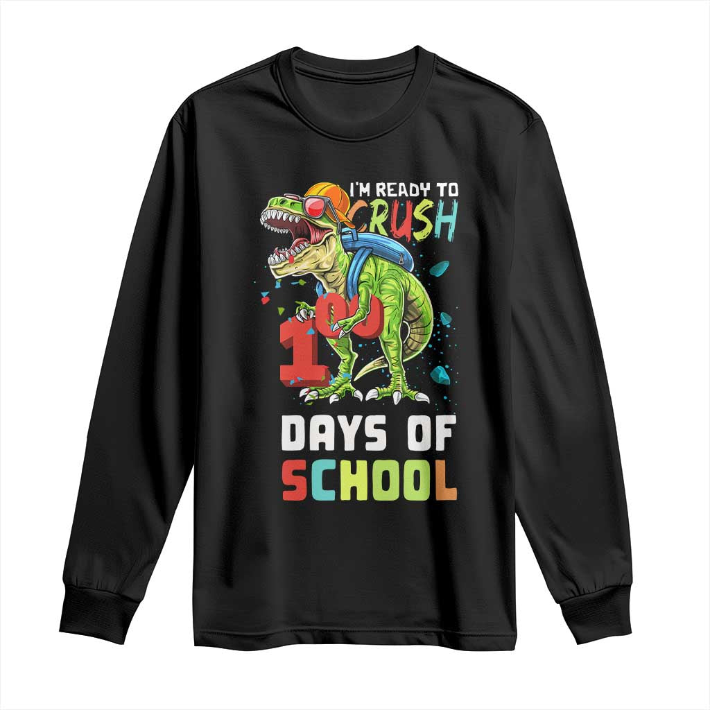 Ready To Crush 100 Days Of School Long Sleeve Shirt T Rex Dinosaur Boys