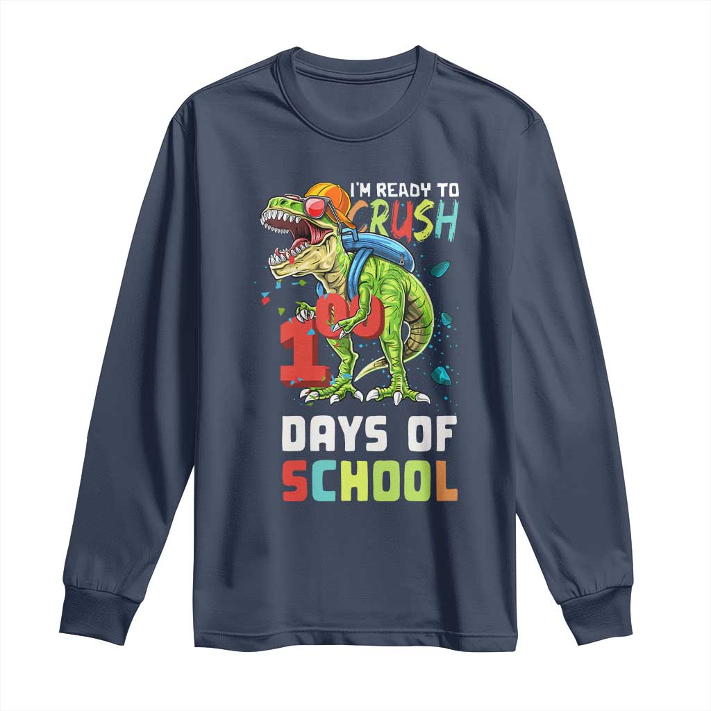 Ready To Crush 100 Days Of School Long Sleeve Shirt T Rex Dinosaur Boys