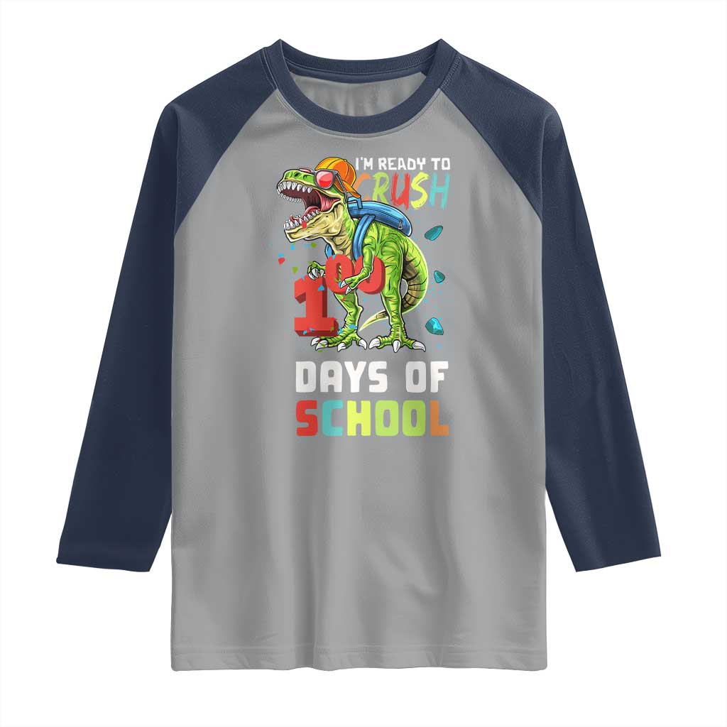 Ready To Crush 100 Days Of School Raglan Shirt T Rex Dinosaur Boys