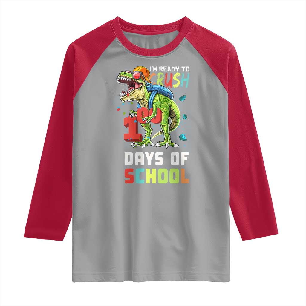Ready To Crush 100 Days Of School Raglan Shirt T Rex Dinosaur Boys