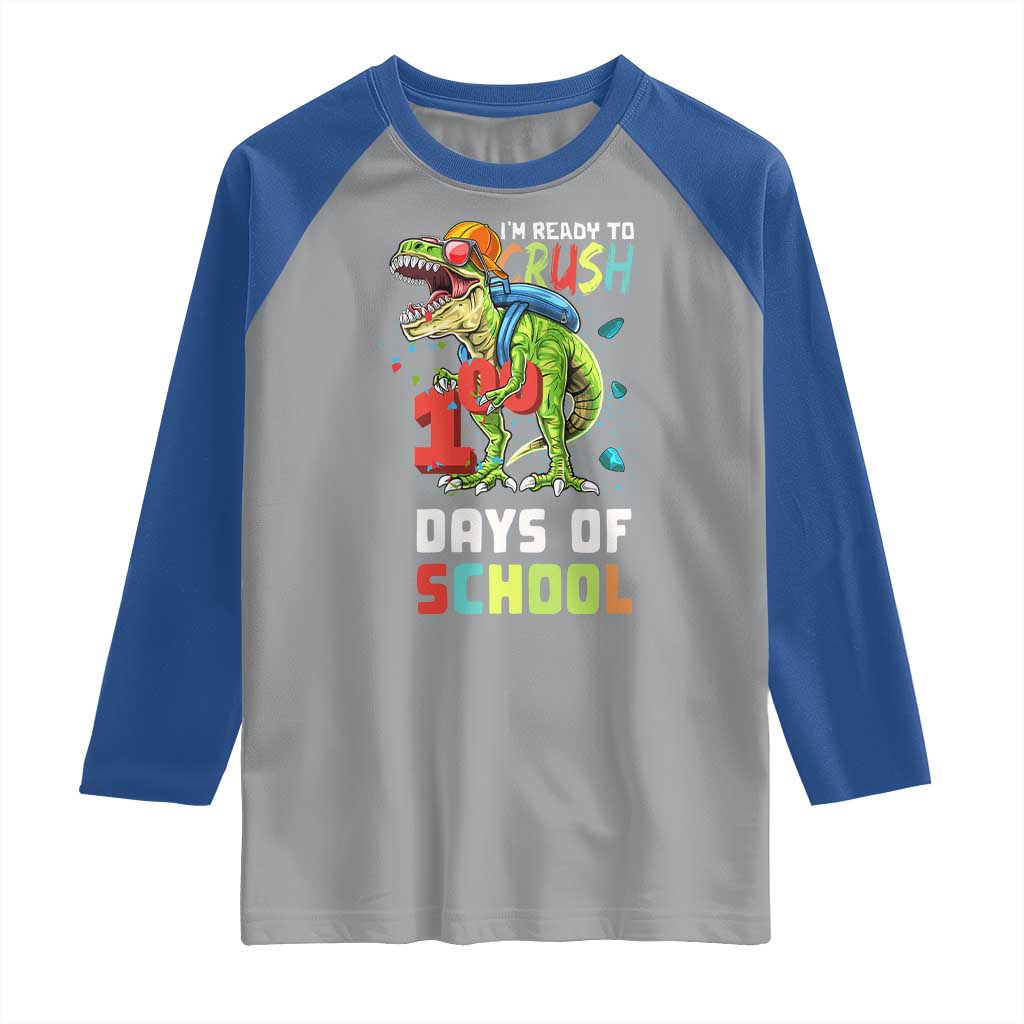 Ready To Crush 100 Days Of School Raglan Shirt T Rex Dinosaur Boys