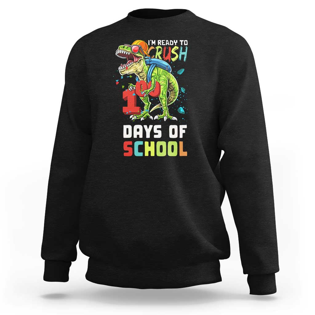 Ready To Crush 100 Days Of School Sweatshirt T Rex Dinosaur Boys - Wonder Print Shop