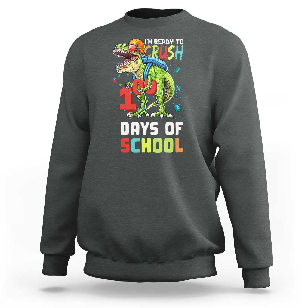 Ready To Crush 100 Days Of School Sweatshirt T Rex Dinosaur Boys - Wonder Print Shop