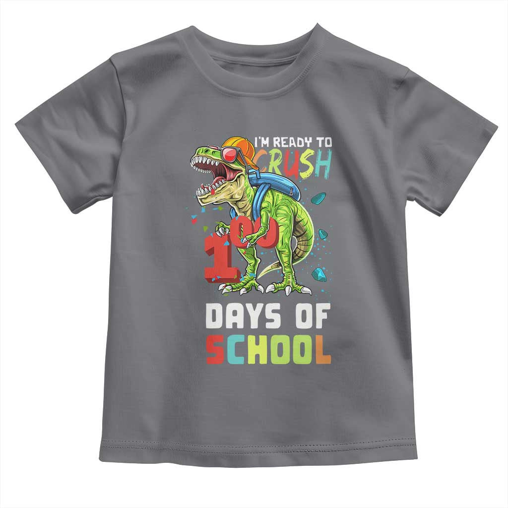 Ready To Crush 100 Days Of School Toddler T Shirt T Rex Dinosaur Boys