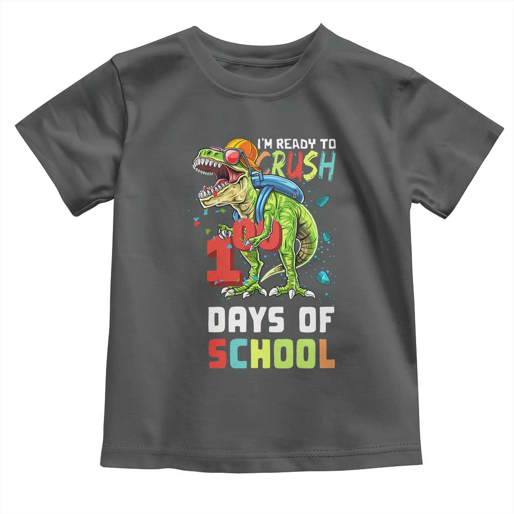 Ready To Crush 100 Days Of School Toddler T Shirt T Rex Dinosaur Boys