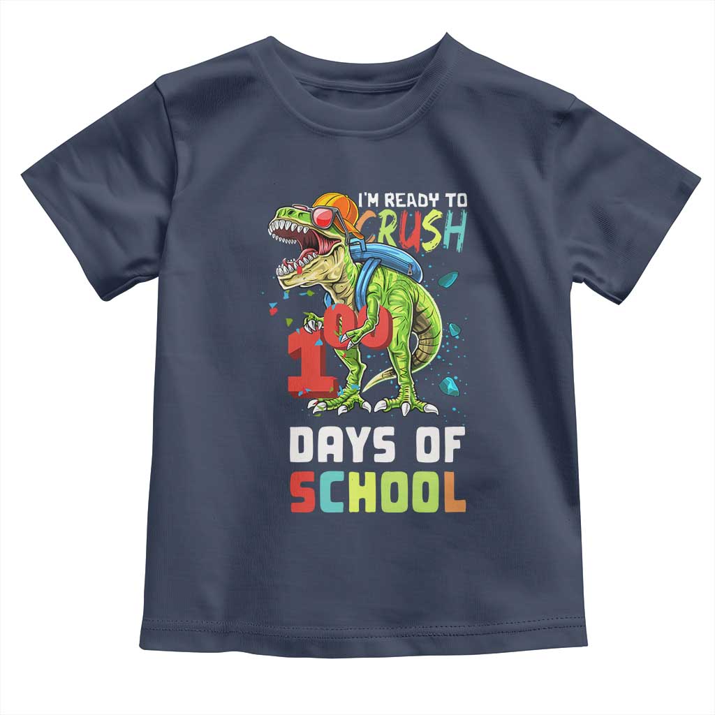 Ready To Crush 100 Days Of School Toddler T Shirt T Rex Dinosaur Boys