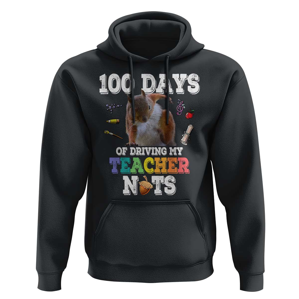 100th Day Of School Hoodie Driving My Teacher Nuts Dabbing Squirrel 100 Days