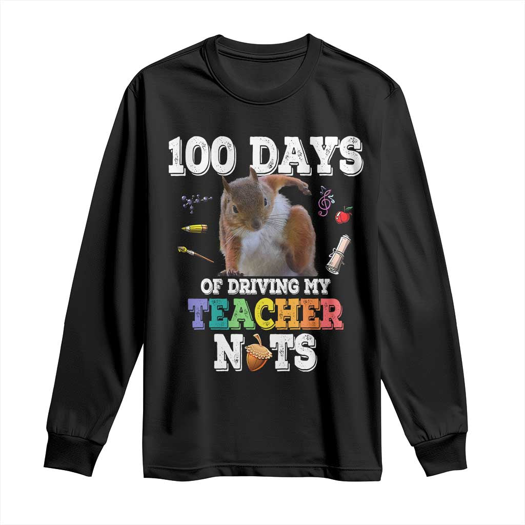 100th Day Of School Long Sleeve Shirt Driving My Teacher Nuts Dabbing Squirrel 100 Days