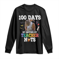 100th Day Of School Long Sleeve Shirt Driving My Teacher Nuts Dabbing Squirrel 100 Days