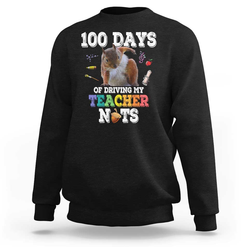100th Day Of School Sweatshirt Driving My Teacher Nuts Dabbing Squirrel 100 Days